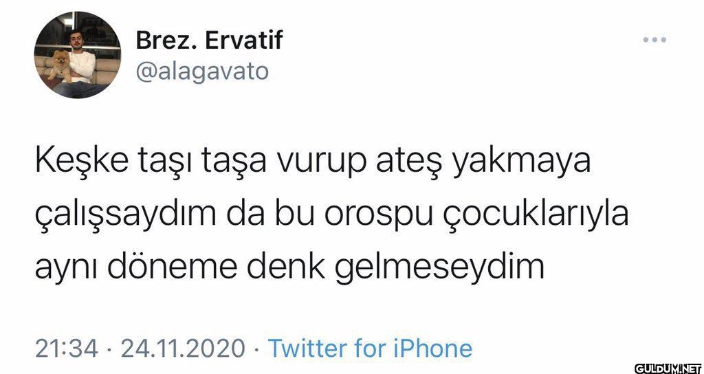Keşke taşı taşa vurup ateş...