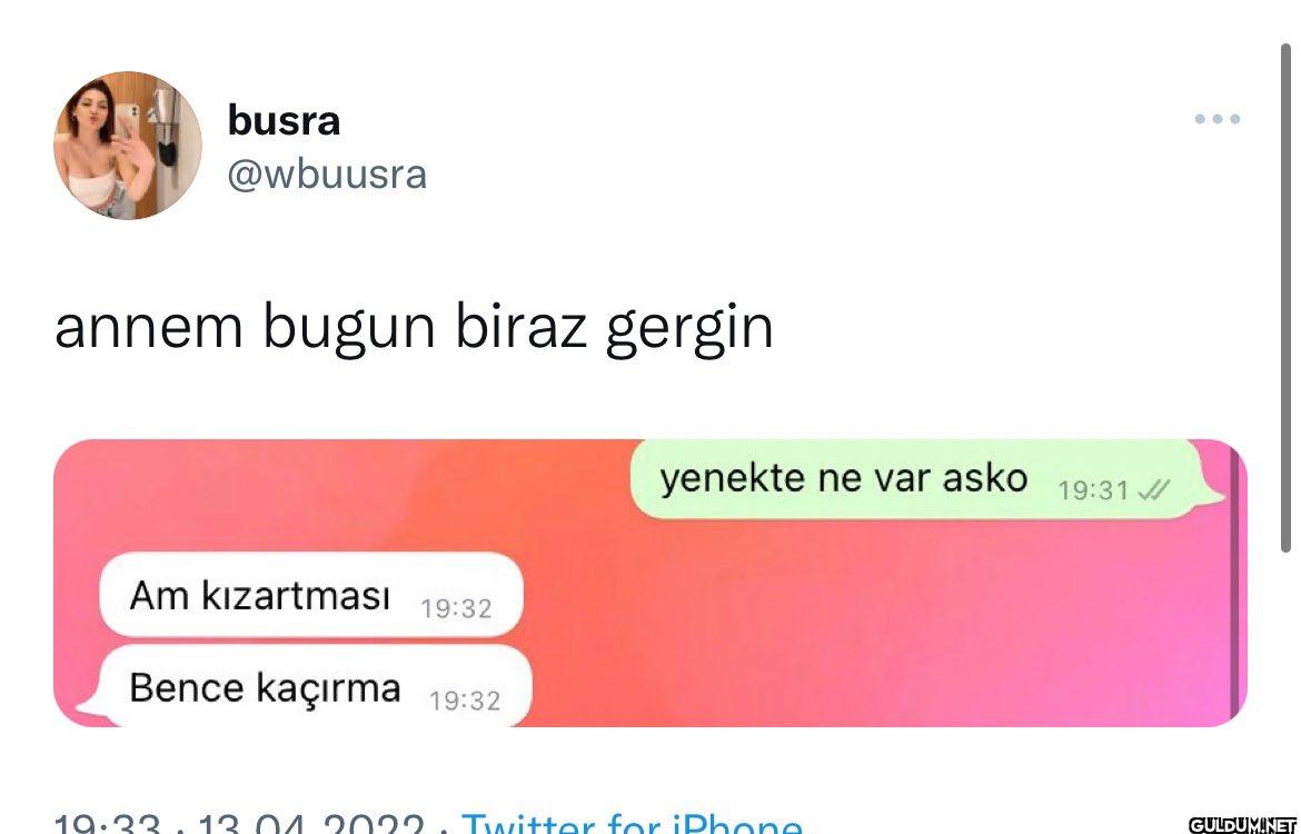 annem bugun biraz gergin...