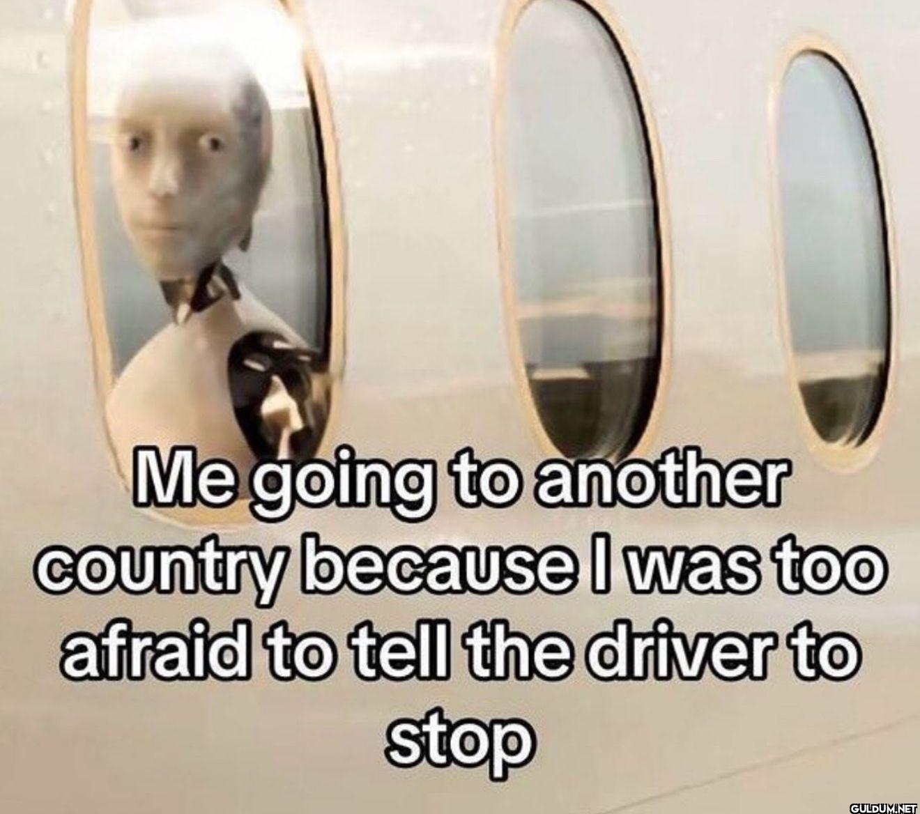 Me going to another...