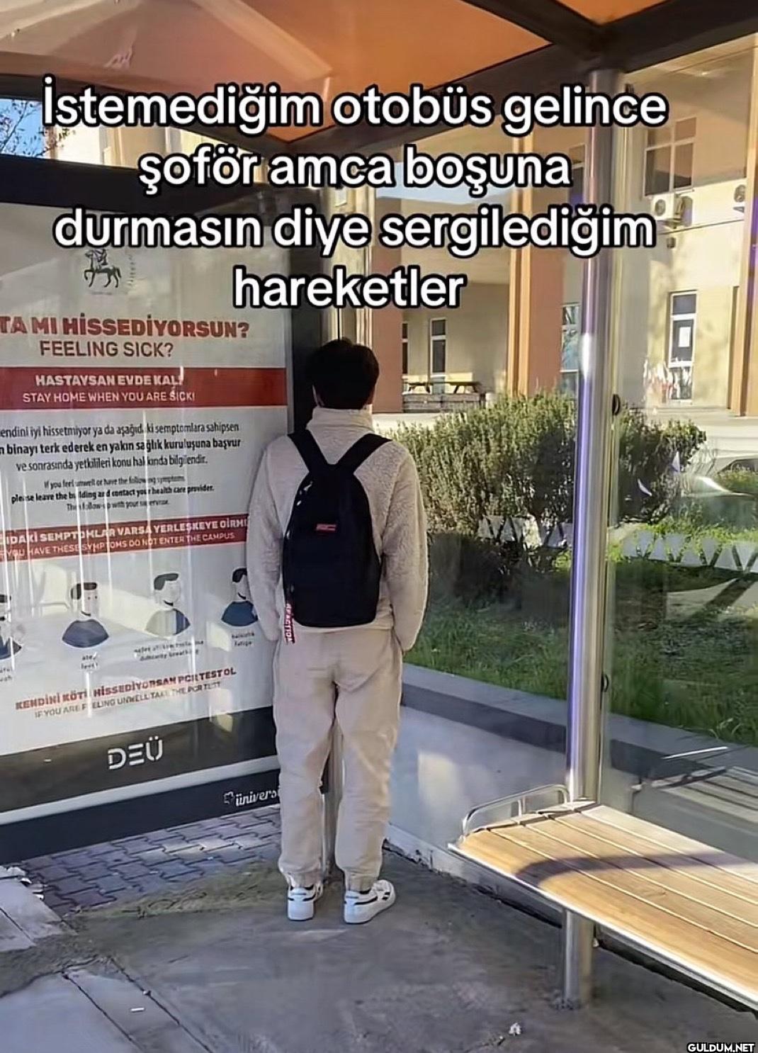 İstemediğim otobüs gelince...