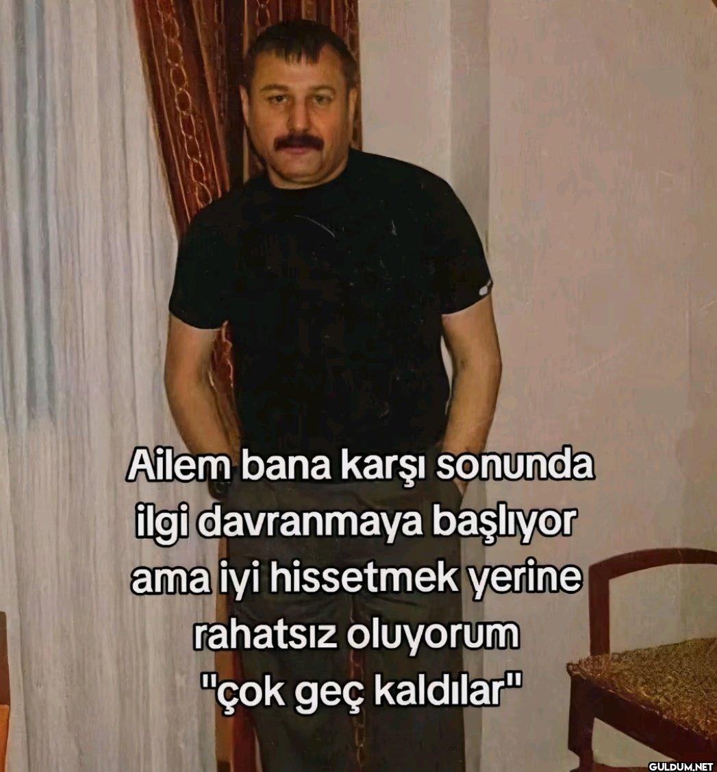 Ailem bana karşı sonunda...