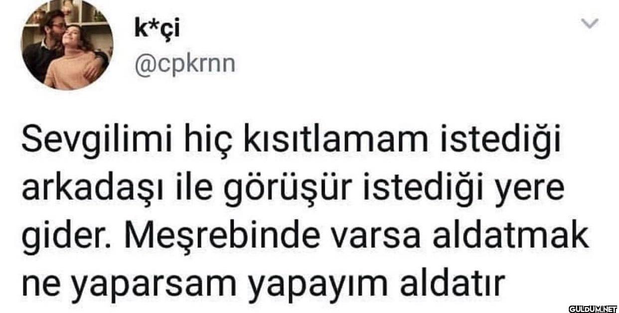 Sevgilimi hiç kısıtlamam...