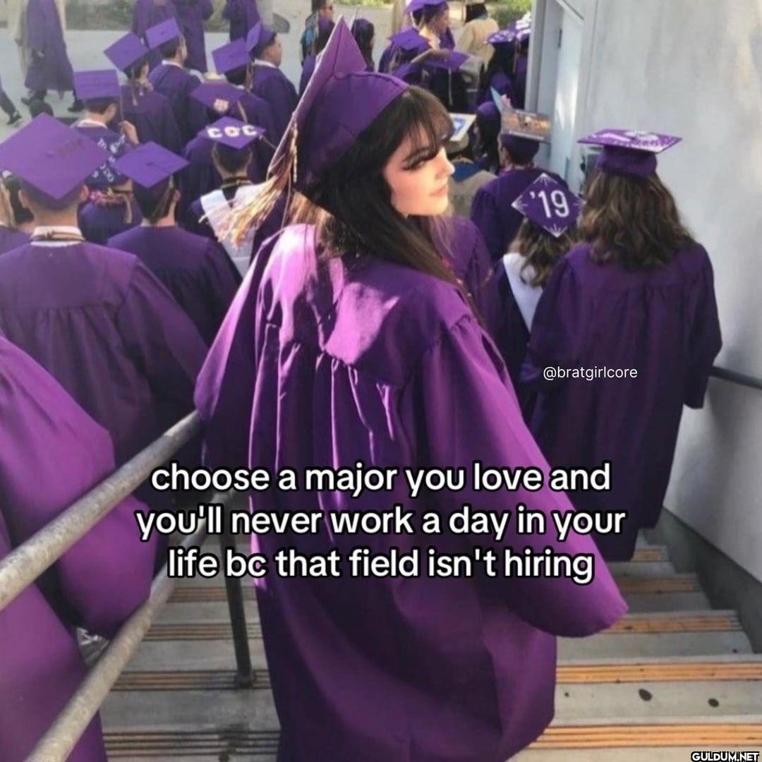 choose a major you love...