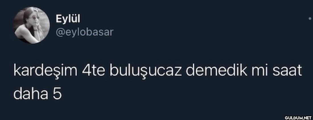 kardeşim 4te buluşucaz...