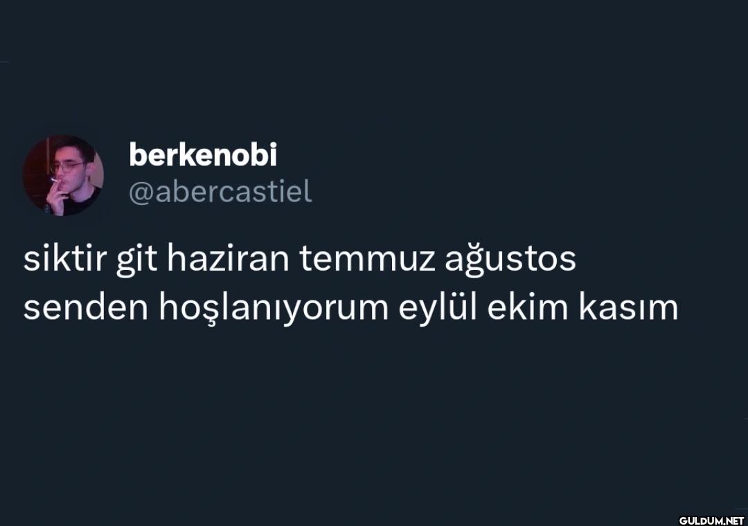 siktir git haziran temmuz...