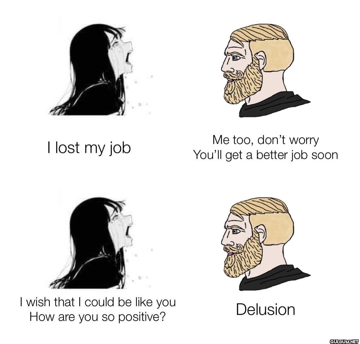 I lost my job I wish that...