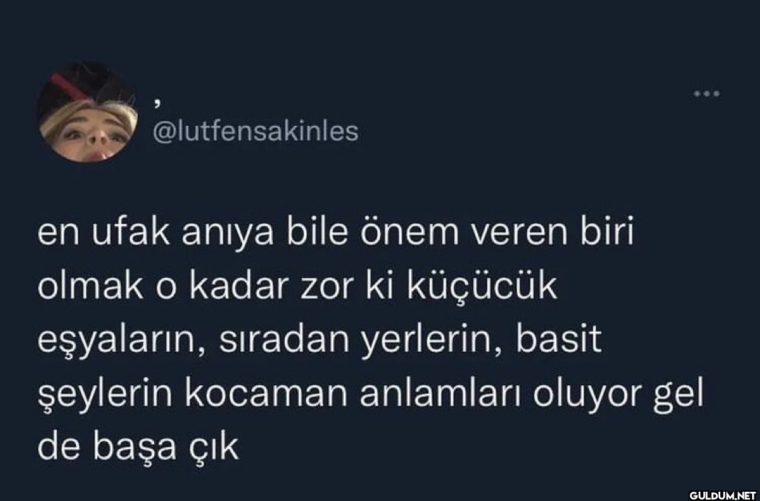 en ufak anıya bile önem...