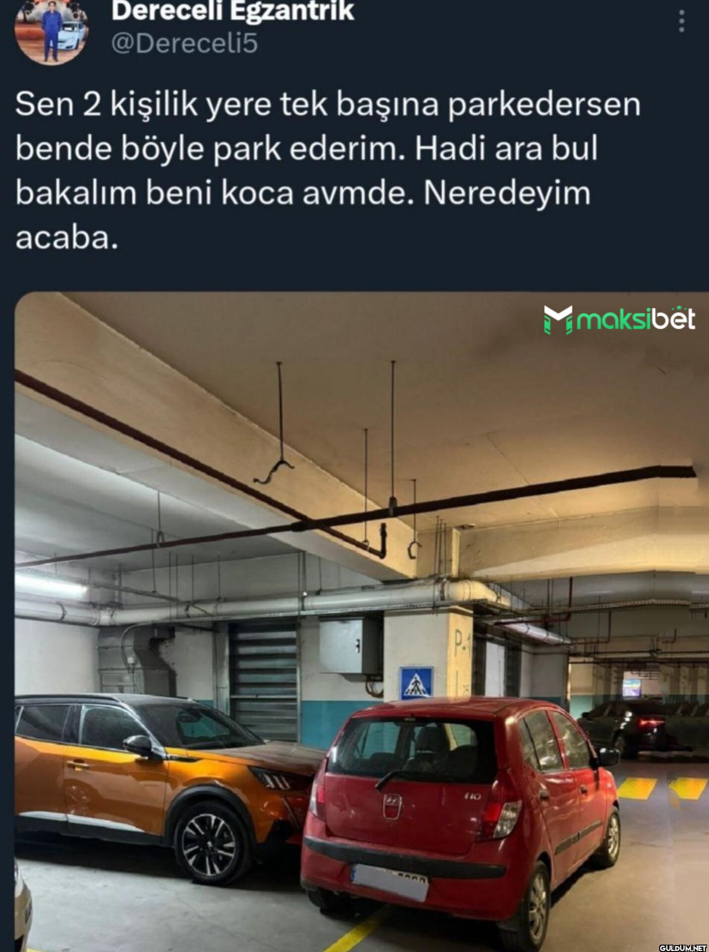Sen 2 kişilik yere tek...