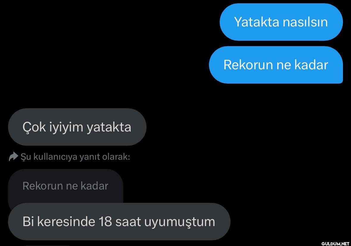 😶😶  Çok iyiyim yatakta Şu...