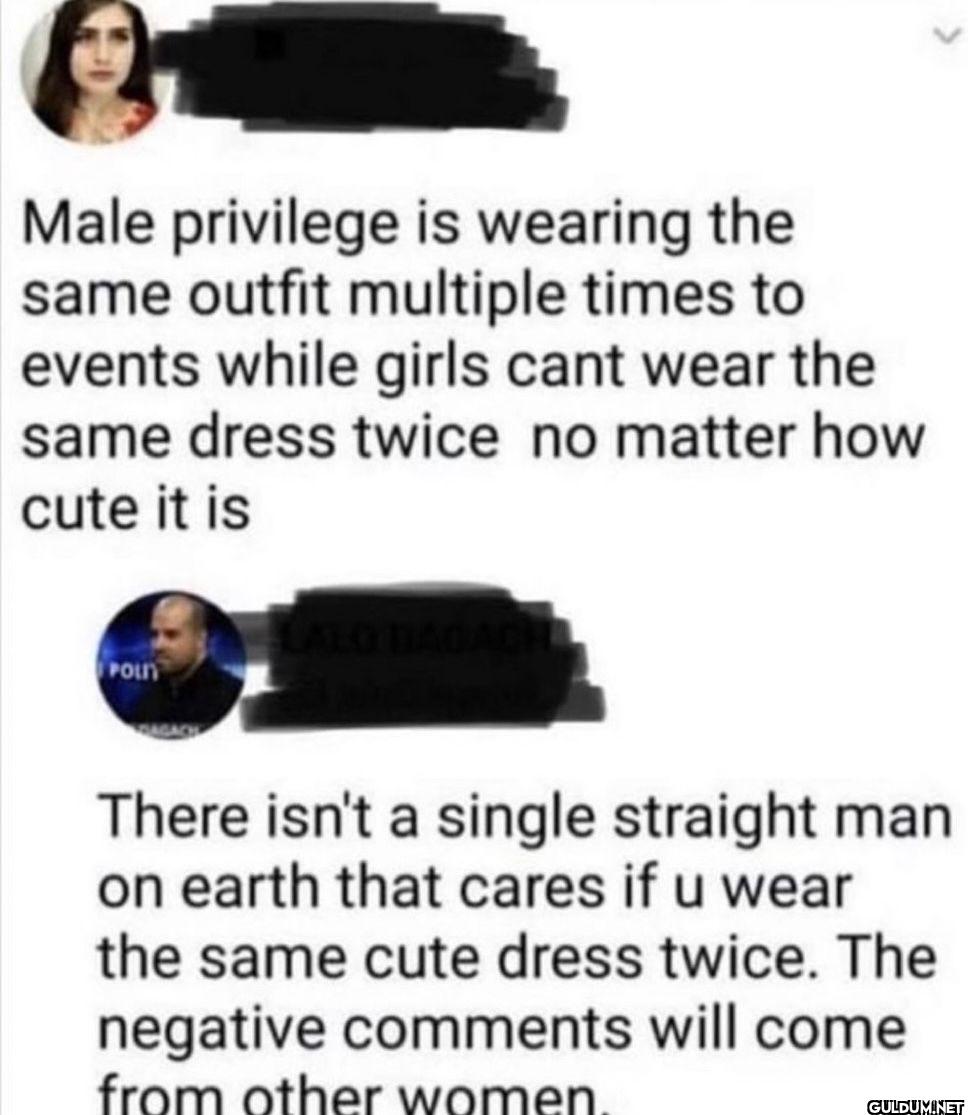 true    Male privilege is...