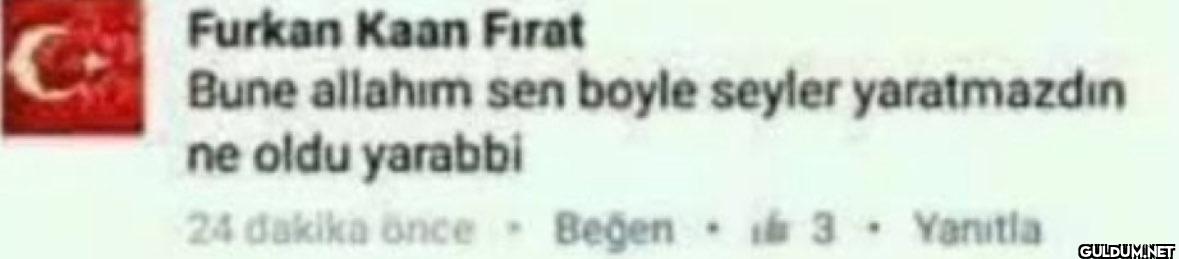 Furkan Kaan Fırat Bune...
