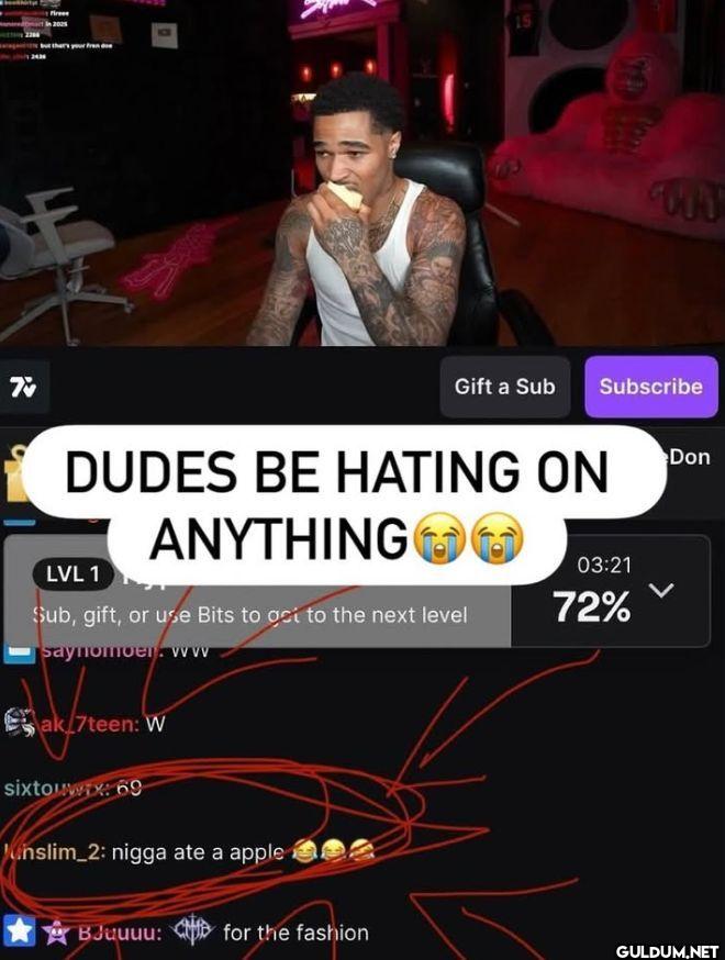 DUDES BE HATING ON...