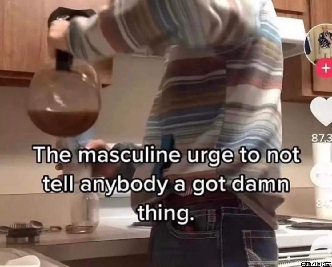 real    The masculine urge...