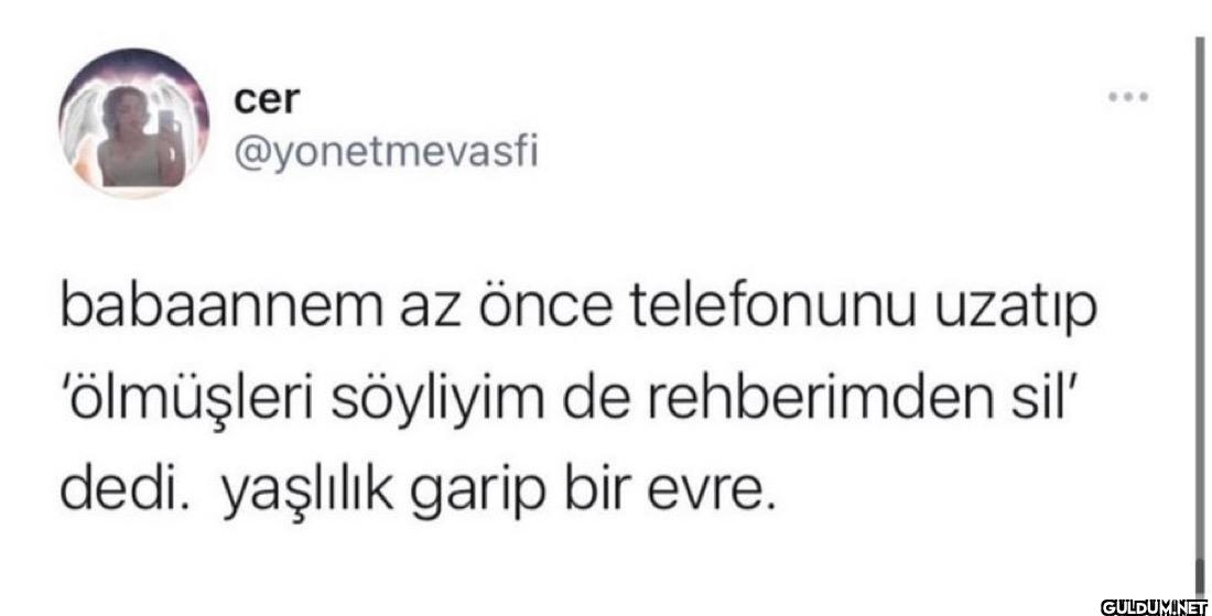 babaannem az önce...