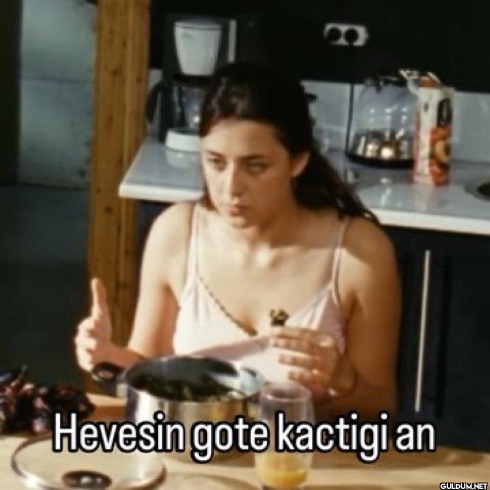 0 Hevesin gote kactigi an