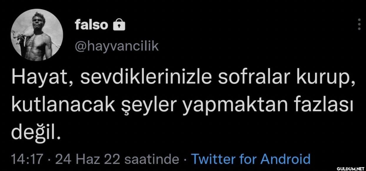 Hayat, sevdiklerinizle...