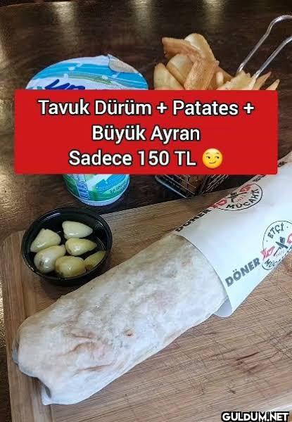 Bizdeki tavuk dürüm birim...
