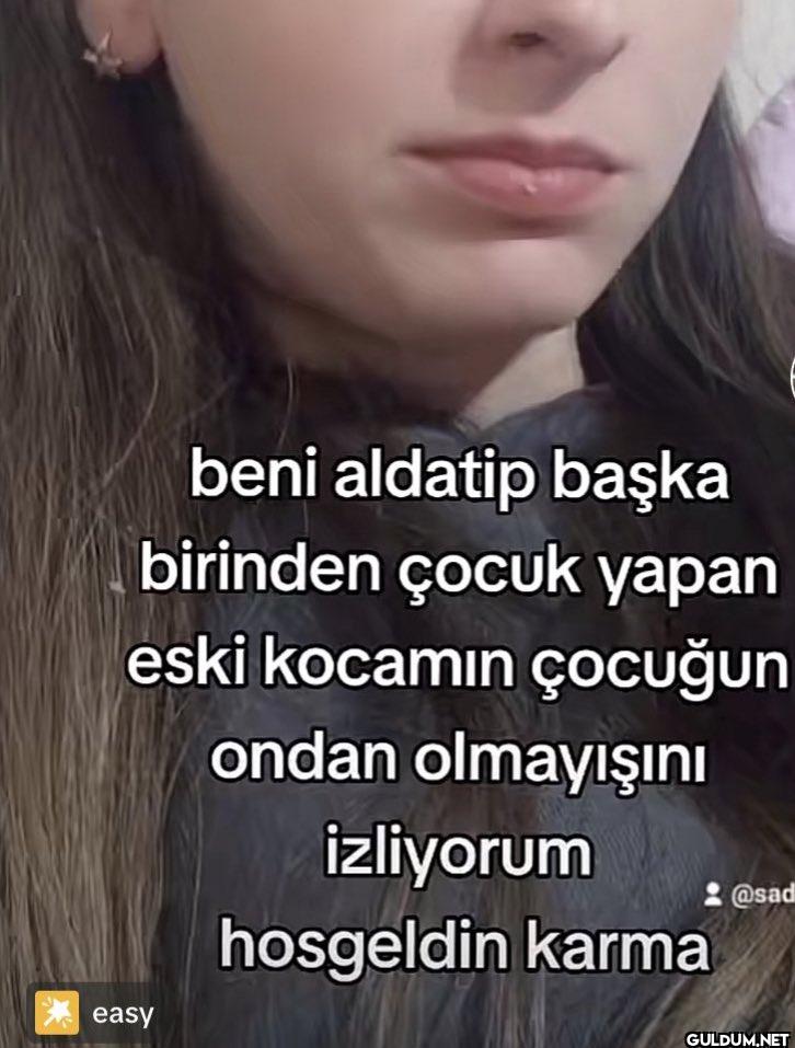 beni aldatip başka...