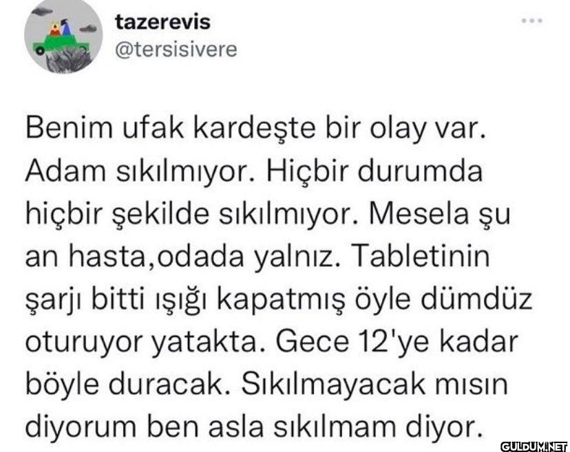 Benim ufak kardeşte bir...