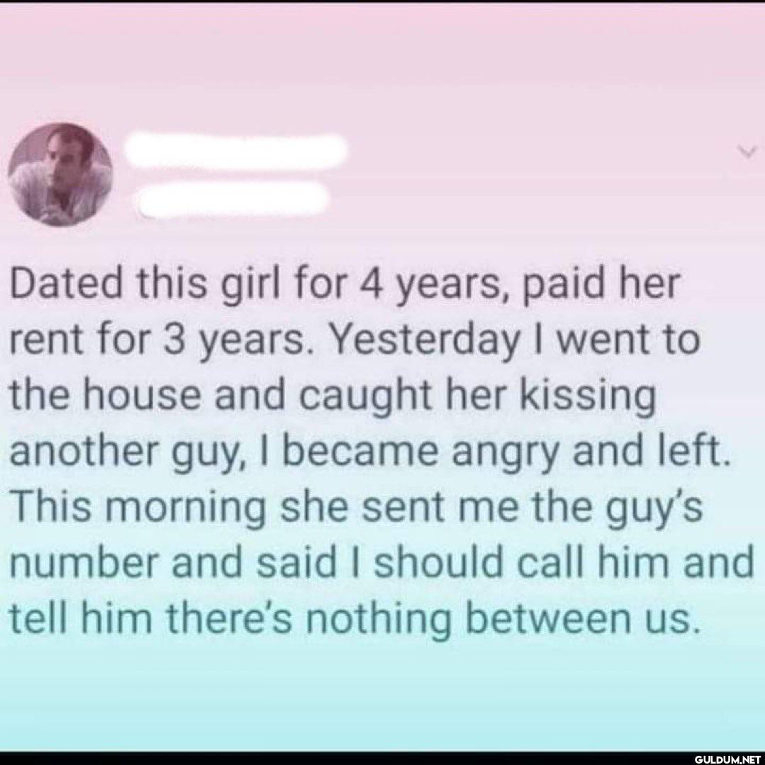 Dated this girl for 4...