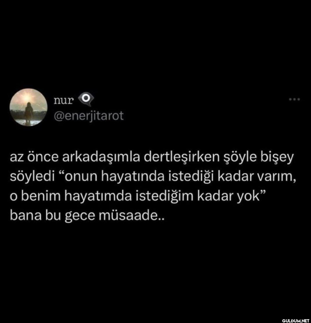 az önce arkadaşımla...