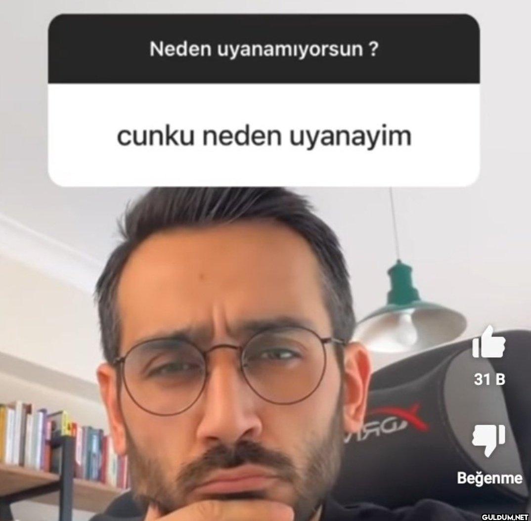 Neden uyanamıyorsun? cunku...