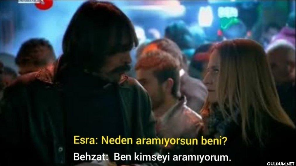 Esra: Neden aramıyorsun...