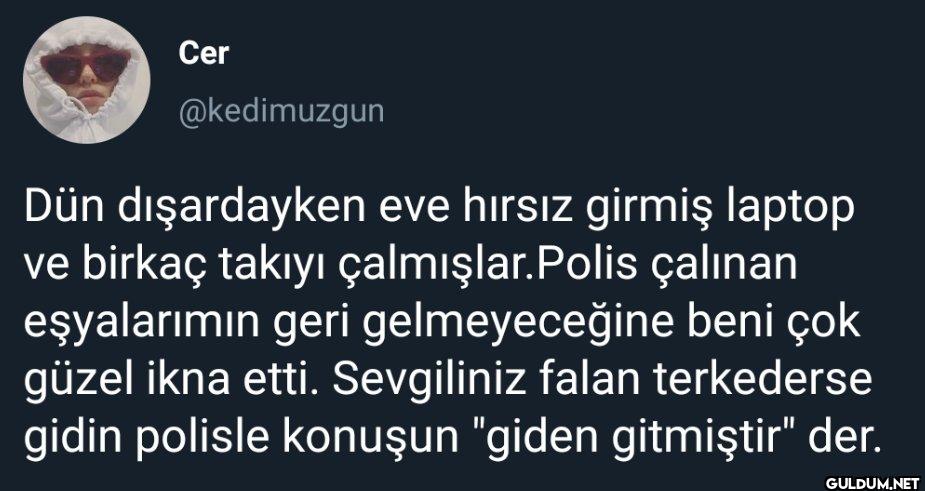 Dün dışardayken eve hırsız...