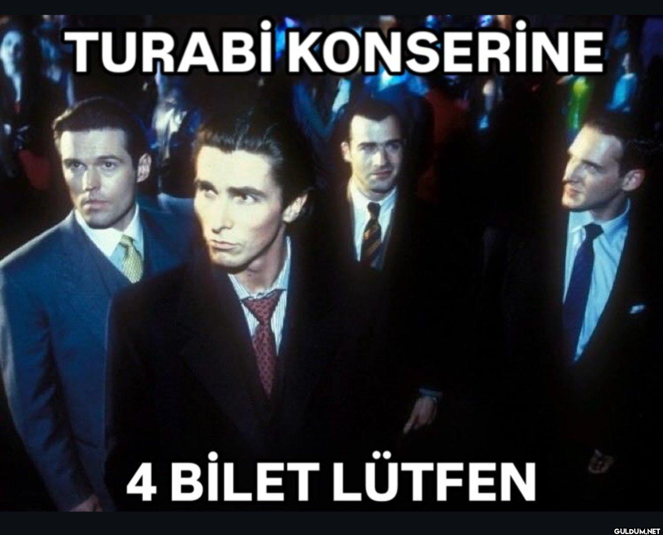 TURABİ KONSERİNE 4 BİLET LÜTFEN