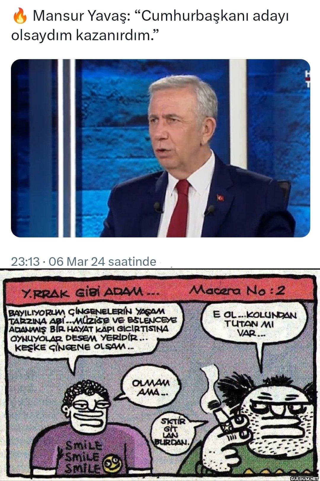 - Eee olsaydın kolundan...