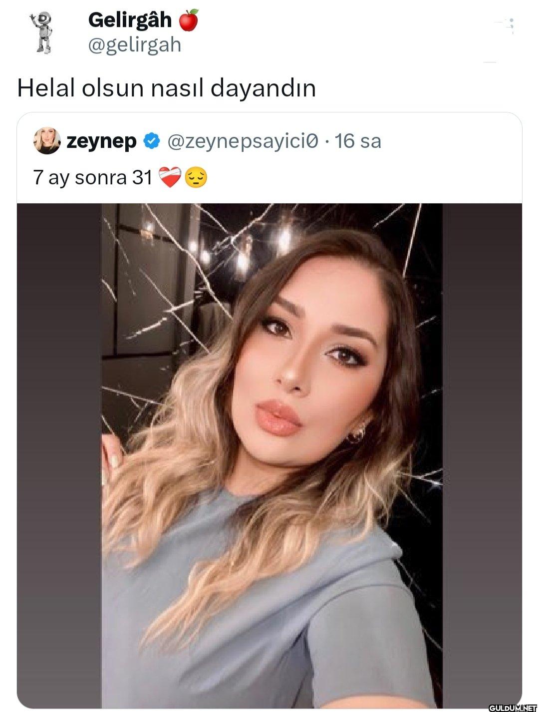 Helal olsun nasıl dayandın...