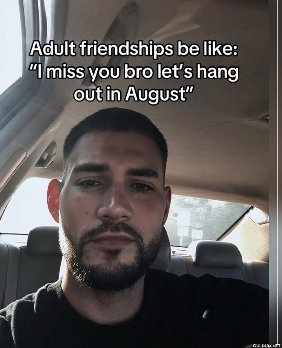 Adult friendships be I...