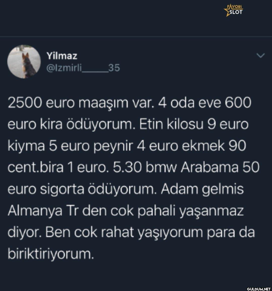 _35 2500 euro maaşım var....