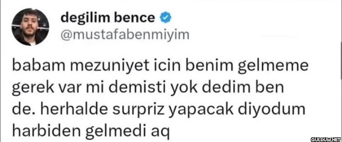 babam mezuniyet icin benim...