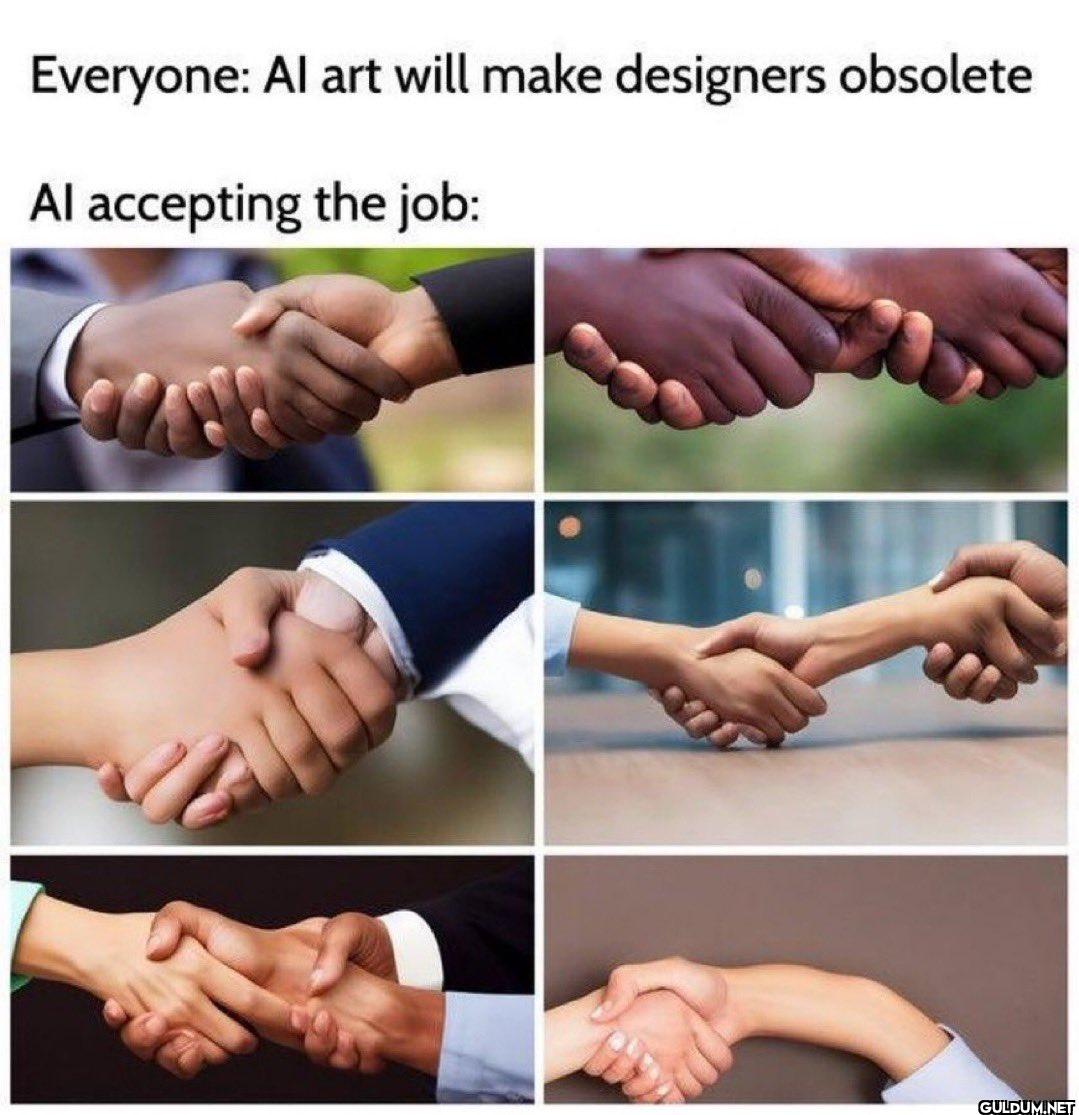 Everyone: Al art will make...