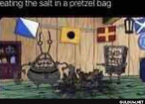 eating the salt in a pretzel bag F