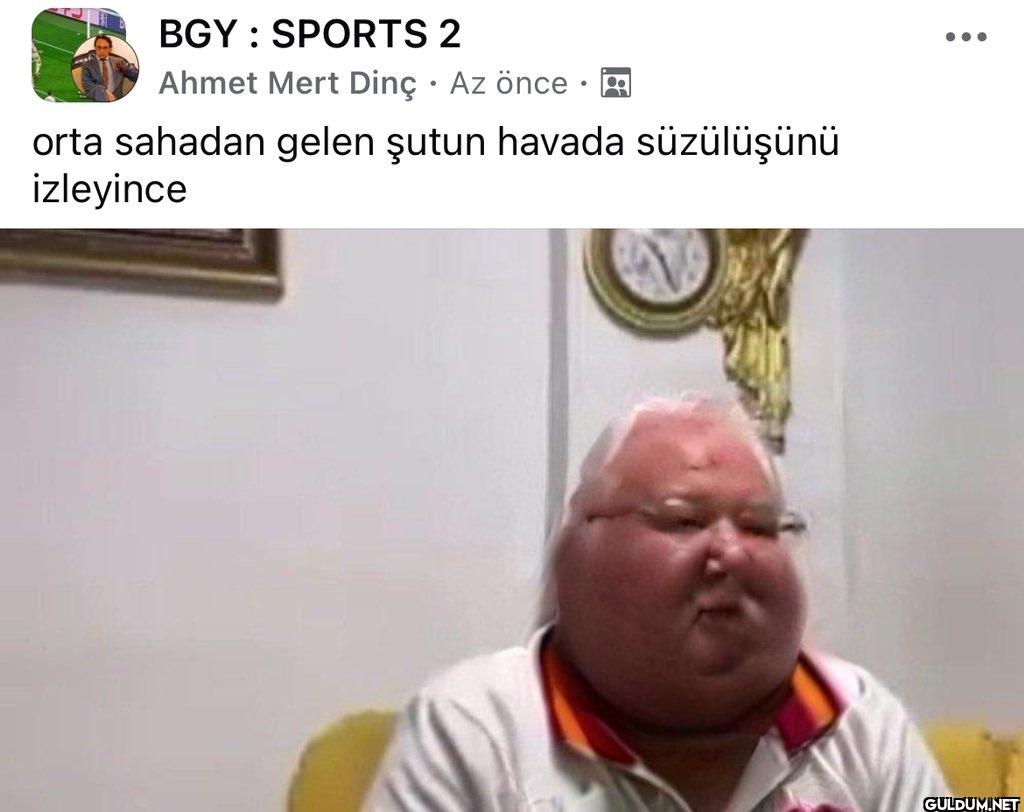 dedem bayıldı    BGY...