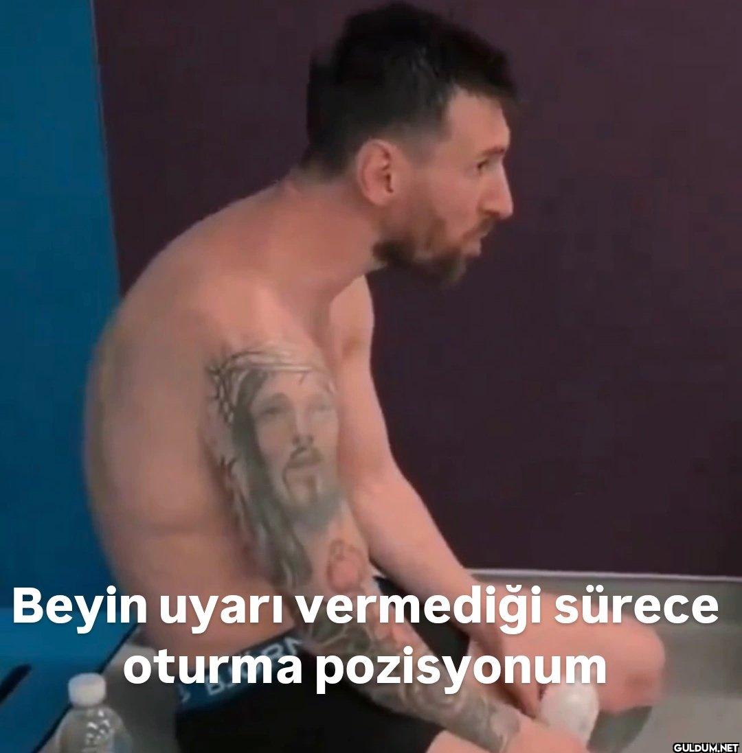 Beyin uyarı vermediği...