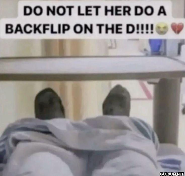 DO NOT LET HER DO A...