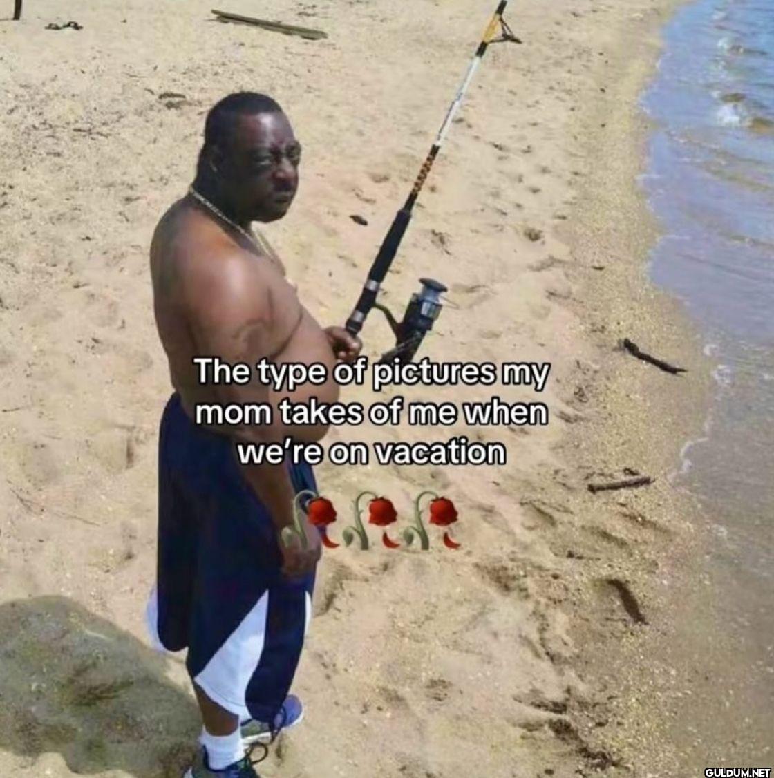The type of pictures my...