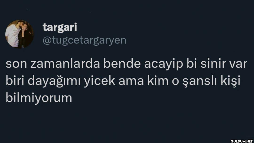 son zamanlarda bende...