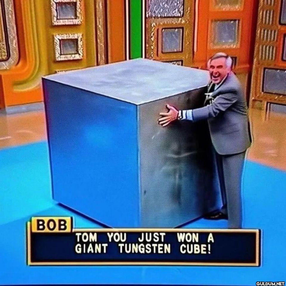 BOB TOM YOU JUST WON A...