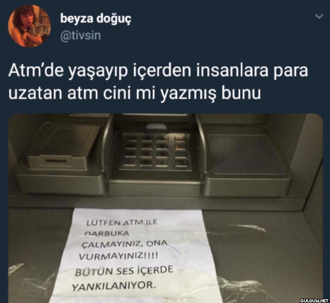 Atm'de yaşayıp içerden...