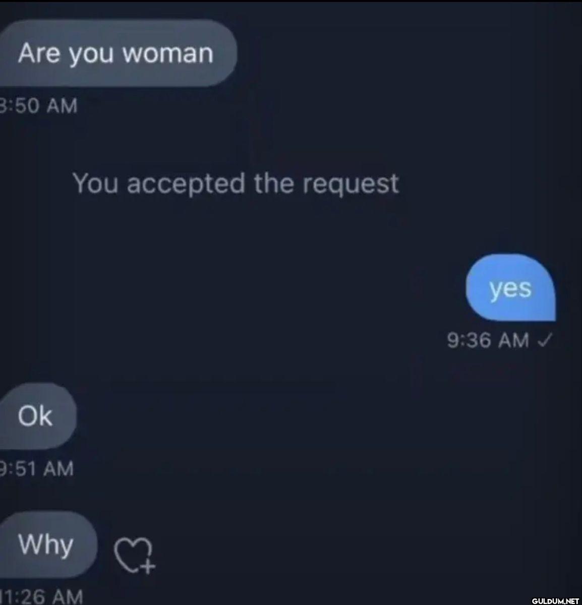 Are you woman You accepted...