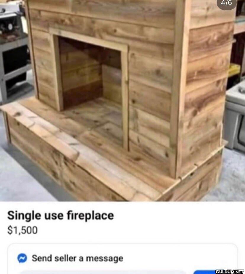 4 6 Single use fireplace...