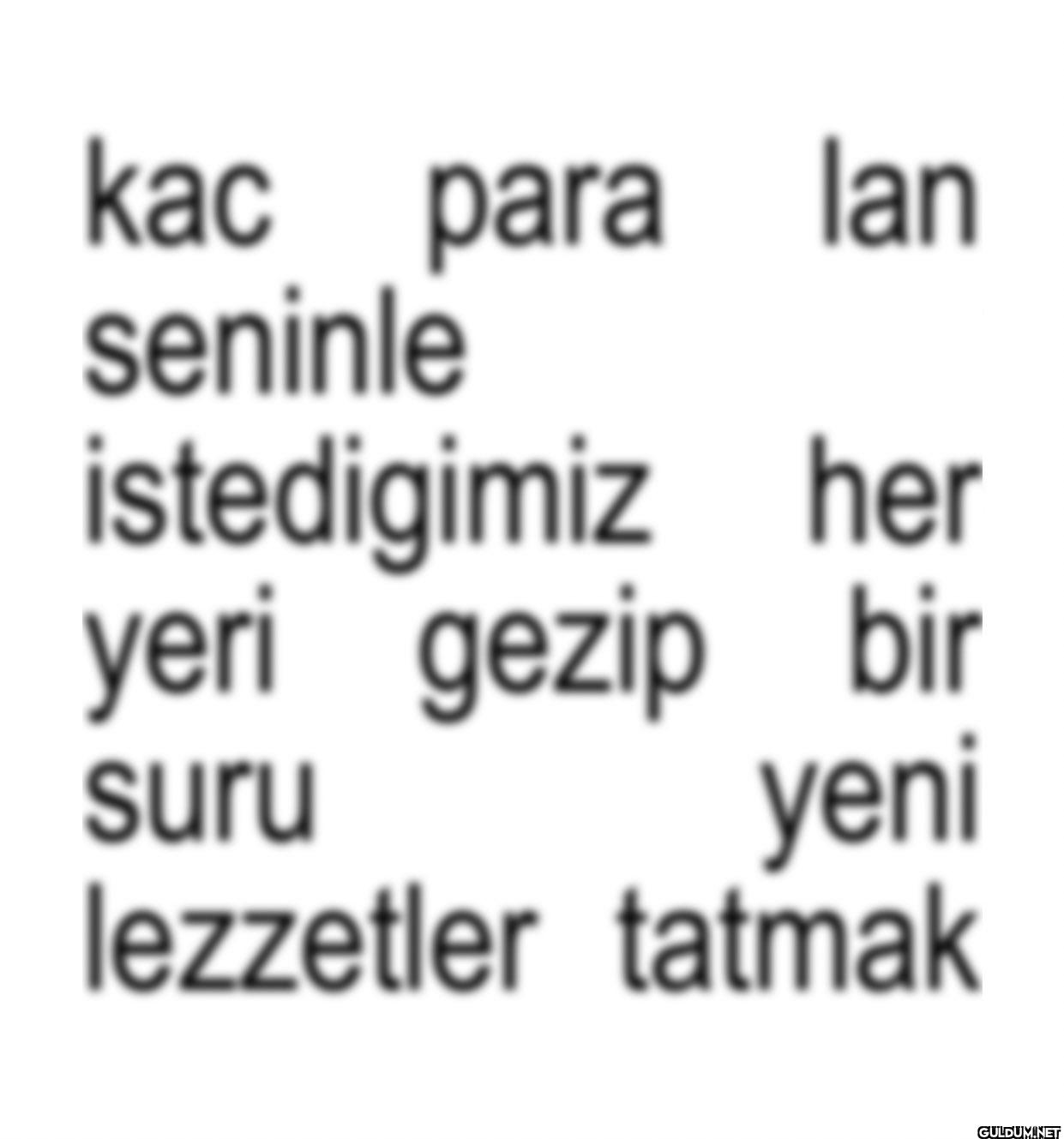 kac para lan seninle...