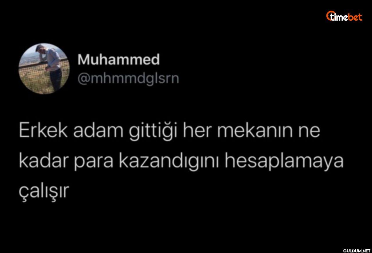 Erkek adam gittiği her...