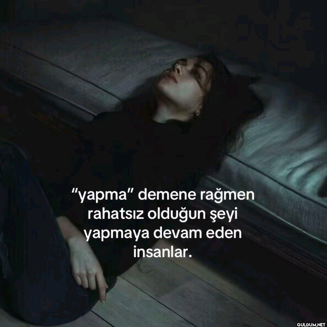 "yapma" demene rağmen...