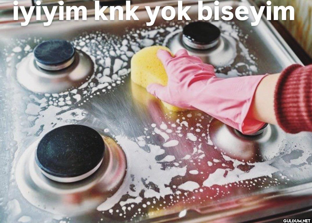 iyiyim knk yok biseyim