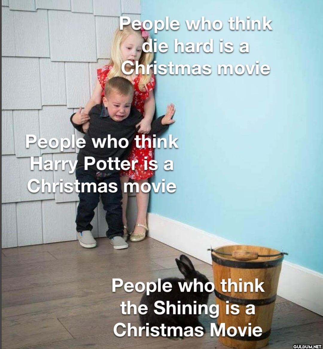 People who think die hard...